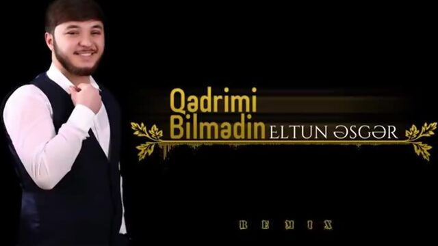 [v-s.mobi]Eltun Esger - Qedrimi Bilmedi (BASS REMİX).mp4