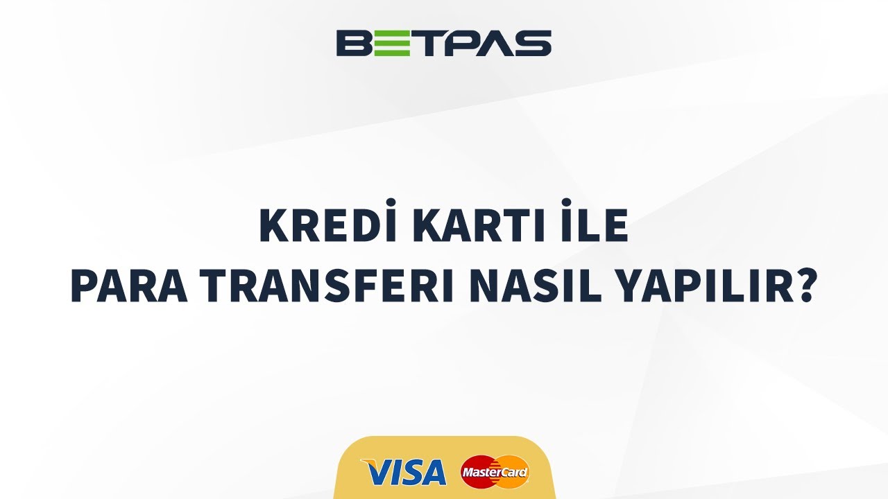 Betpas - Kredi Kartı ile Para Transferi Nasıl Yapılır?