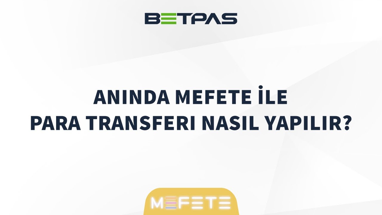 Betpas - Anında Mefete ile Para Transferi Nasıl Yapılır?