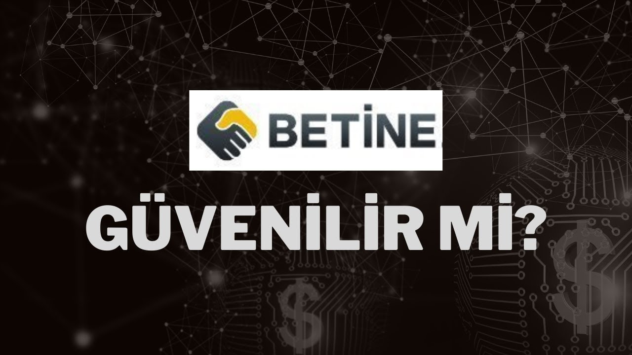 Betine Güvenilir Mi ? Güvenilir Bahis Siteleri 2023