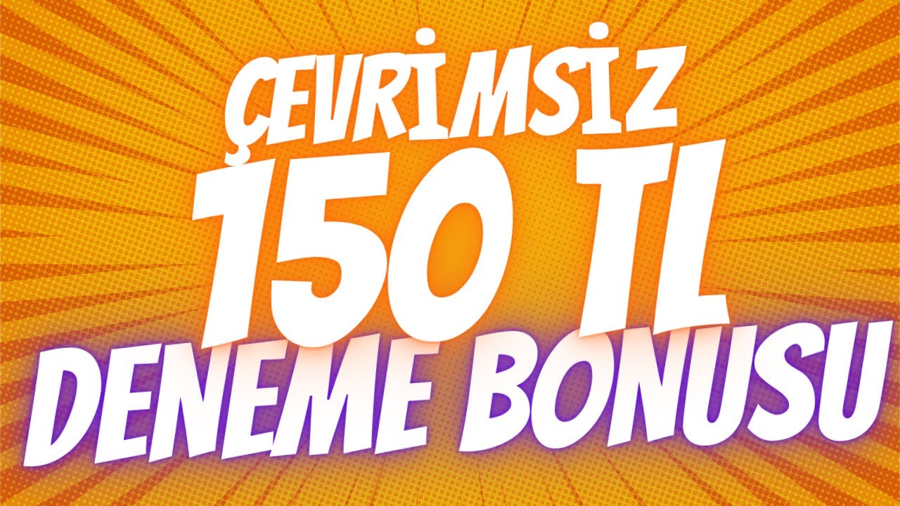 150 TL DENEME BONUSU VEREN SİTELER